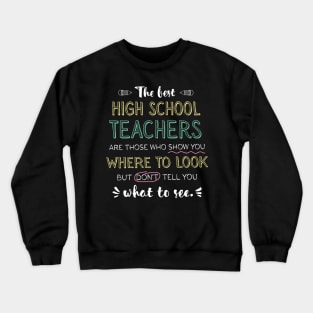 The best High School Teachers Appreciation Gifts - Quote Show you where to look Crewneck Sweatshirt